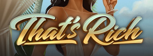 Enjoy the high life in That’s Rich slot!